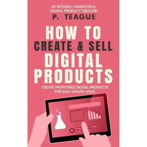 Create and Sell Profitable Digital Products Easily