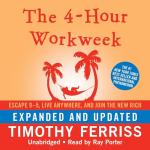 The 4-Hour Workweek: Live Anywhere & Thrive