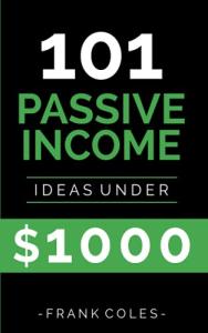 101 Passive Income Ideas for Less Than $1000