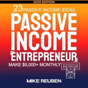 23 Ways to Earn $5,000+ Monthly Passive Income