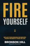 Fire Yourself: Earn Passive Income in 3 Years