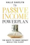 The Passive Income Blueprint: 108 Sleep-Earn Strategies