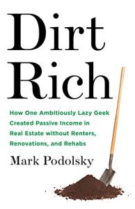 Dirt Rich: Create Passive Income with Real Estate