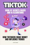 TikTok Secrets: How to Make Money Online
