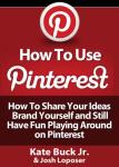 Master Pinterest: Share Ideas, Brand Yourself, Have Fun