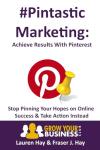 Pintastic Marketing: Master Pinterest for Profits
