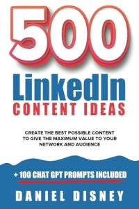 500 LinkedIn Ideas and 100 Chat GPT Prompts