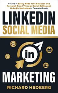 LinkedIn Marketing: Build Your Brand and Grow