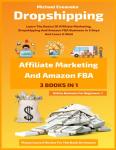 Beginner's Guide: Dropshipping, Affiliate Marketing, Amazon FBA Trio