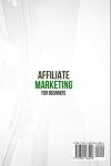 Affiliate Marketing for Beginners: Your Profitable Business Guide