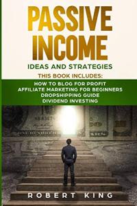 Passive Income Strategies: Blogging, Affiliate Marketing, Dropshipping