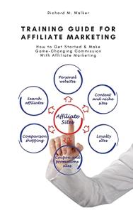 Affiliate Marketing Training Guide for Big Commissions