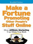 Make Money Online: Affiliate Marketing Guide by Rosalind Gardner