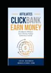ClickBank Affiliates: Start Earning Today!