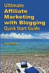 Affiliate Marketing Blogging Quick Start Guide for Beginners