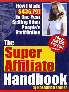 The Super Affiliate Handbook: Earn Big with Reselling