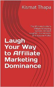 Master Affiliate Marketing with Humor and Profits