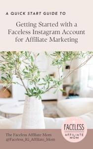 Faceless Instagram Affiliate Marketing Quick Start Guide