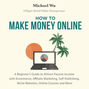 Beginner's Guide to Almost Passive Online Income Opportunities