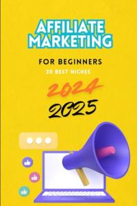 Affiliate marketing for Beginners 2024/2025: 20 Best Niches