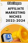 Top 20 Evergreen Affiliate Marketing Niches 2023-2024