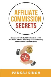 Affiliate Commission Secrets: Build Your $1000/Month Business