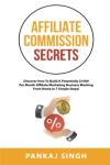 Affiliate Commission Secrets: Build Your $1000/Month Business