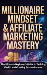 Millionaire Mindset for Affiliate Marketing Success