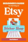 Etsy Sticker Shop: Beginner's Business Guide
