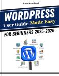 Easy WordPress Guide for New Bloggers and Creators