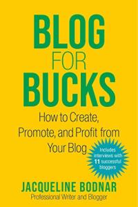 Blogging for Profit: Create and Promote Effectively