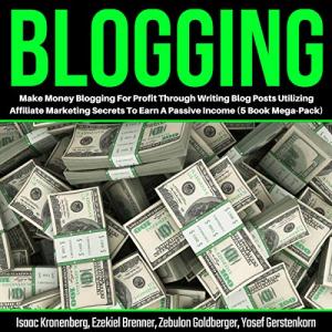 Blogging Secrets: 5-Book Pack for Passive Income