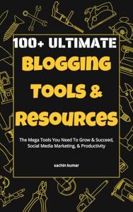 Ultimate Blogging Tools for Writers and Entrepreneurs