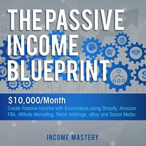 Passive Income Blueprint: Earn $10,000/Month Online