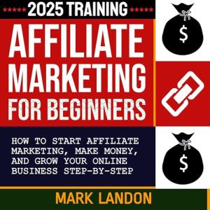 Affiliate Marketing for Beginners: Step-by-Step Guide