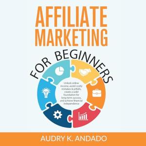 Affiliate Marketing Guide: Build Wealth and Success