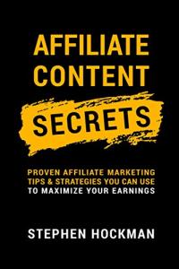Affiliate Content Secrets: Tips to Boost Your Earnings