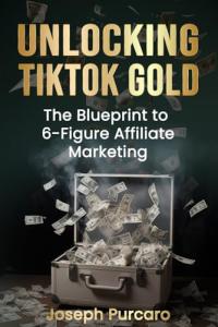 TikTok Gold: 6-Figure Affiliate Marketing Guide