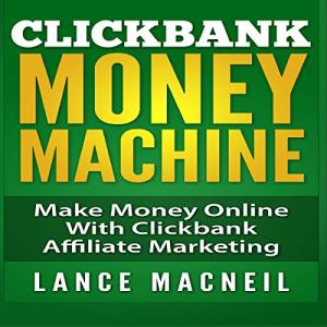 ClickBank Money Machine: Earn with Affiliate Marketing