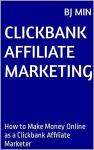 Make Money Online with Clickbank Affiliate Marketing