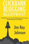 Clickbank Blogging Blueprint: Start Your Online Business