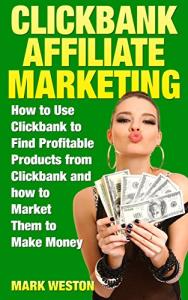 ClickBank Affiliate Marketing: Find Profitable Products Fast