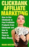 ClickBank Affiliate Marketing: Find Profitable Products Fast