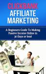 Clickbank Affiliate Marketing: Your Fast Track to Income