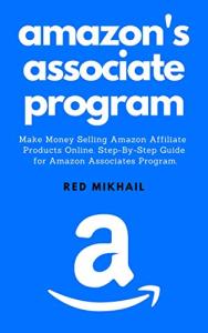 Amazon Affiliate Program: Your Step-By-Step Guide