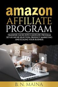 Amazon Affiliate Program: Turn Clicks into Cash Flow