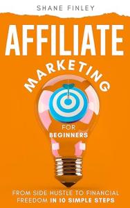 Affiliate Marketing Made Easy: Your Path to Freedom
