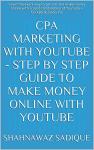 YouTube CPA Marketing: Your Step-by-Step Money-Making Guide