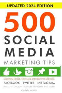 500 Essential Social Media Marketing Tips for Success