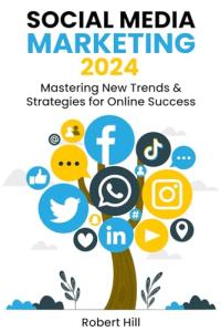 Social Media Marketing 2024: Top Trends & Strategies